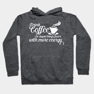 Drink coffee Hoodie